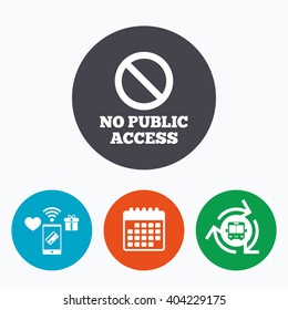 No public access sign icon. Caution stop symbol. Mobile payments, calendar and wifi icons. Bus shuttle.