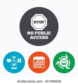 No public access sign icon. Caution stop symbol. Mobile payments, calendar and wifi icons. Bus shuttle.