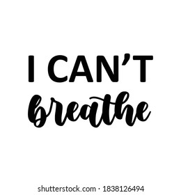 No to racism. Black lives matter related typography isolated on white background. I can't breathe modern logo, banner, design concept, sign, with black and white text on a black background. EPS Vector