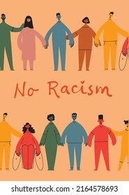 No racism. Characters of different nationalities are hugging, a poster with the phrase no racism. Text message to protest. Demonstration of solidarity, unity and love.