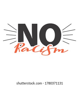 No racism lettering phrase design. Black lives matter concept illustration. Fighting for equality. Vector illustration on white background.