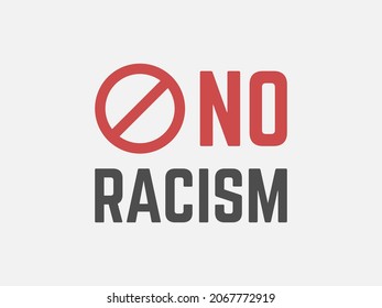 No racism simple poster. No racism sign or symbol. Stop racism simple banner design. Anti racism vector illustration.