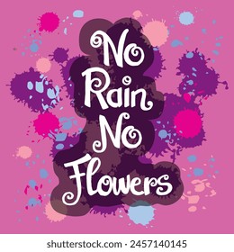 No rain no flower  quotes hand lettering typography illustration vector