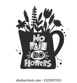 No rain no flowers. Hand-lettering phrase in the watering can. Vector illustration. Can be used for poster, sticker, garden, home decor, shop, placard, print design, card, motivation print