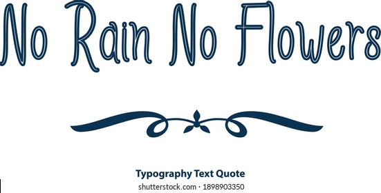 No Rain No Flowers Outline Typography Blue Color Text Vector Saying Quote