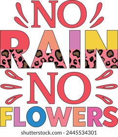 
No Rain No Flowers Sublimation Design Lover