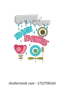 "No Rain no Flowers" typography design with rain, flowers, clouds for posters and greeting cards. Isolated on white. Motivational quote in trendy Scandinavian style.
