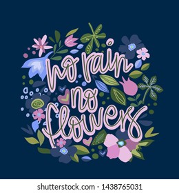 No rain no flowers. Vector hand drawn encouraging lettering positive phrase. Modern brush calligraphy for blogs and social media. Motivation and inspiration quotes for invitations, greeting cards, pri