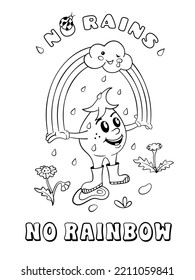 No Rains No Rainbow. Groovy Hippie Retro 70s Poster. Positive saying with happy onion character holding rainbow, smiling cloud and flowers. Black and White. Colored page background
