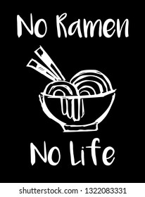 "No Ramen. No Life" Funny Text with Noodles Icon. Vector Illustration for Graphic Design, Template, Shirt, Background and more. 