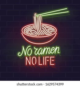 No ramen no life neon typography with bowl icon. Vector isolated lettering and icon on brick wall background. Poster, bar menu cover, flyer, advertisement.