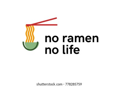 No ramen no life poster, banner or t-shirt print. Isolated on white background flat line art style.