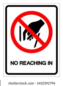 No Reaching In Symbol Sign, Vector Illustration, Isolate On White Background Label .EPS10