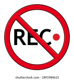 No recording icon. Camera record prohibited sign. Rec video forbidden information rule. Vector illustration isolated on white background.