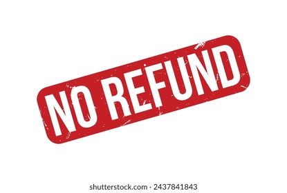 No Refund rubber grunge stamp seal vector