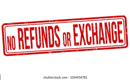 No refunds or exchange grunge rubber stamp on white background, vector illustration