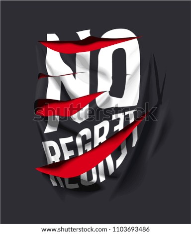 no regret slogan on ripped black clothe