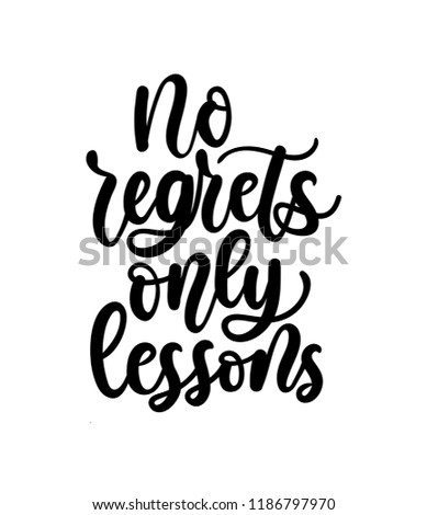 No regrets only lessons inspirational  lettering quote. Vector illustration.
