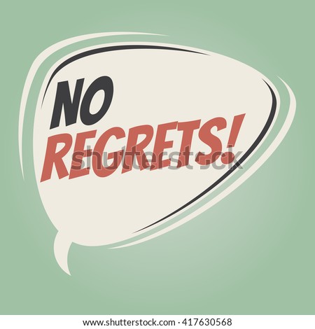 no regrets retro speech bubble