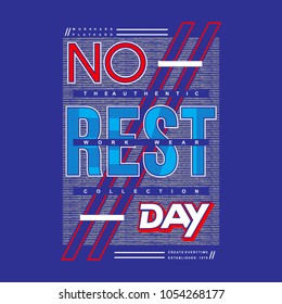 no rest day typography graphic element art, vector illustration for tee shirt printing