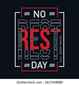 no rest day typography graphic element art, vector illustration for tee shirt printing