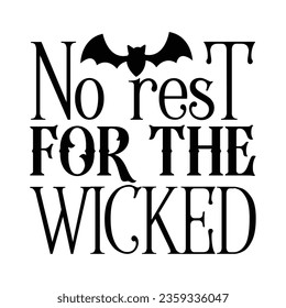 No Rest for the Wicked, Halloween SVG Design Template vector file.