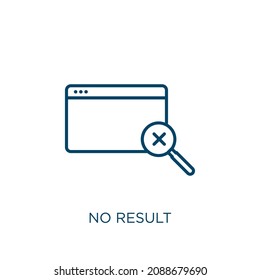 No Result Icon. Thin Linear No Result Outline Icon Isolated On White Background. Line Vector No Result Sign, Symbol For Web And Mobile