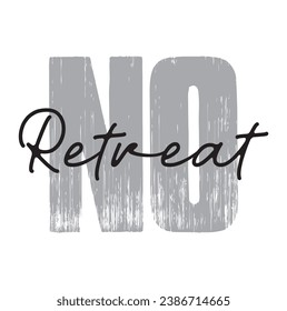 no retreat text on white background.