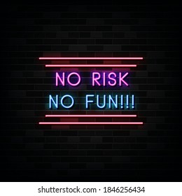 No risk no fun neon text signs vector. Design template neon sign