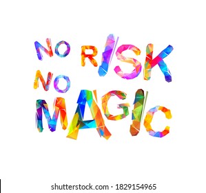 No risk no magic. Vector triangular colorful letters