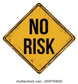 No risk vintage rusty metal sign on a white background, vector illustration