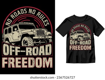 No Roads No Rules Off-Road Freedom, Off-road Adventure vehicle solid color jeep car and vector design illustration print for boy t-shirt, 4x4 offroad 