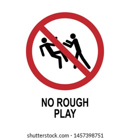 No Rough Play Icon - Prohibitation Sign or Forbidden Symbol  - Vector.