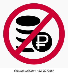 No ruble icon. Ruble ban. Do not use the ruble. It is forbidden to pay the ruble. Vector icon.