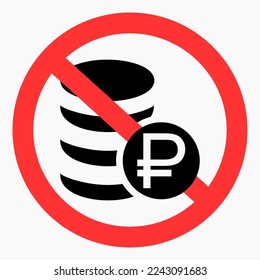 No ruble icon. Ruble ban. Do not use the ruble. It is forbidden to pay the ruble. Vector icon.
