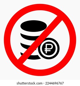 No ruble icon. Ruble ban. Do not use the ruble. It is forbidden to pay the ruble. Vector icon.