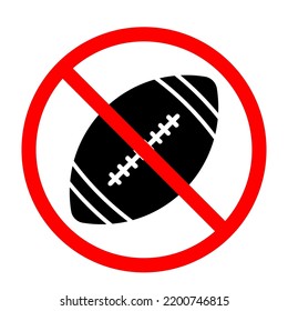 No rugby ball sign. American football ball is forbidden. Prohibited sign of rugby ball. Red prohibition sign. Vector illustration