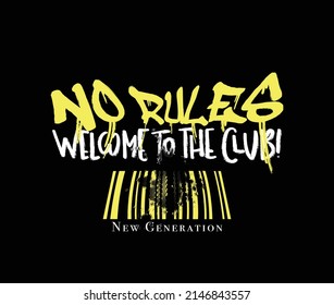 No rules graffiti style grunge slogan text. Cool words design for fashion graphics and t shirt prints, on black.