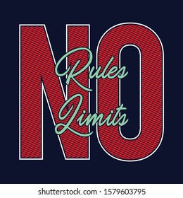 No rules no limits t-shirt and apparel design with grunge effect and textured lettering. Vector print, typography, poster, emblem.