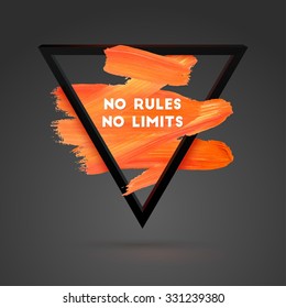 No rules No limits. Typographical Background Illustration with Quote. Triangle Plastic Shape and Watercolor Brush Stroke. Text Lettering of an Inspirational Saying Template, Vector Design.