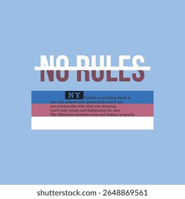 NO RULES - NY - MODERN AND STYLISH TYPOGRAPHY DESIGN, VECTOR PRINT T-SHIRT, GRAPHIC VECTOR DESIGN, URBAN STYLE, STREET WEAR FASHION ILLUSTRATION, 