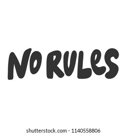 No rules. Sticker for social media content. Vector hand drawn illustration design. Bubble pop art comic style poster, t shirt print, post card, video blog cover
