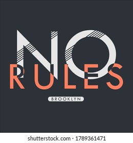 No rules  t-shirt and apparel design with lines effect and Vector print, typography, poster, emblem.
