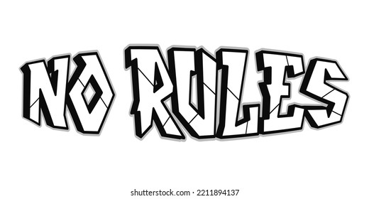 No rules word graffiti style letters.Vector hand drawn doodle cartoon logo illustration.Funny cool trippy letters, fashion, graffiti style print for t-shirt, poster concept