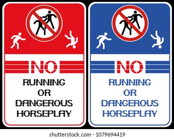 No running or dangerous horseplay.
A poster that restricts certain actions in a given territory.