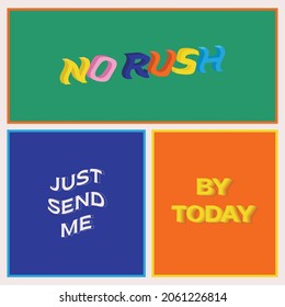 No Rush Just Send Me By Today Graphic Design Shit Clients Says Poster Design Vector