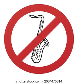 No Saxo Symbol Isolated on White Background. Jazz Instrument Vector Illustration Prohibition Stop Sign.