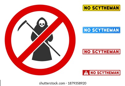 No Scytheman sign with phrases in rectangle frames. Illustration style is a flat iconic symbol inside red crossed circle on a white background. Simple No Scytheman vector sign, designed for rules,