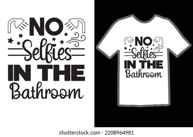 No Selfies in the Bathroom t shirt design