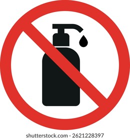 No shampoo sign . No hand sanitizer sign . No soap liquid sign . Vector illustration 
